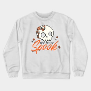 Too Cute to Spook - A Sweet Halloween Delight Crewneck Sweatshirt